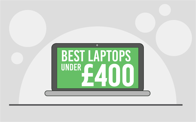 Best Laptops Under £400